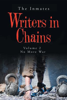 Writers in Chains: Volume 2 No More War 1796021954 Book Cover