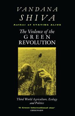 The Violence of the Green Revolution: Third Wor... 0862329655 Book Cover