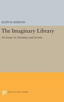 The Imaginary Library: An Essay on Literature a... 0691642184 Book Cover