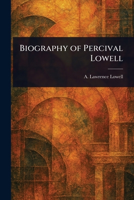 Biography of Percival Lowell 1023271060 Book Cover