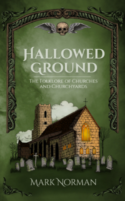 Hallowed Ground: The Folklore of Churches and C... 1964537002 Book Cover