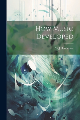 How Music Developed 1022166166 Book Cover