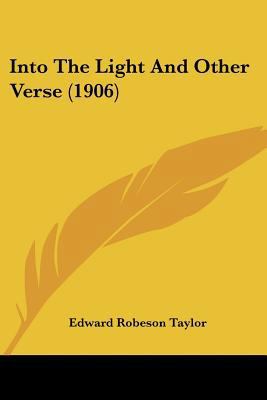 Into The Light And Other Verse (1906) 0548624739 Book Cover