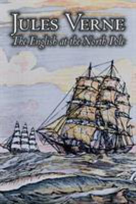 The English at the North Pole by Jules Verne, F... 1606643134 Book Cover