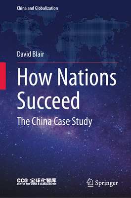 How Nations Succeed: The China Case Study 9819220580 Book Cover