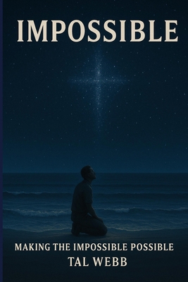 Impossible: Making the Impossible Possible B0FLWKJ2S3 Book Cover