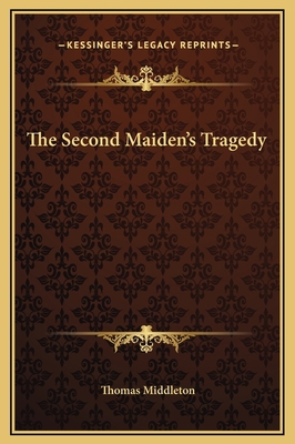 The Second Maiden's Tragedy 1169249825 Book Cover