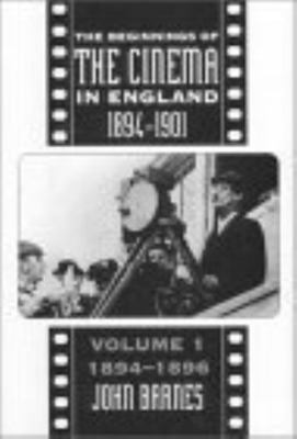 The Beginnings of the Cinema in England, 1894-1... 0859895645 Book Cover