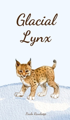 Glacial Lynx 9908103229 Book Cover