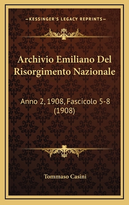 Archivio Emiliano Del Risorgimento Nazionale: A... [Italian] 1168588200 Book Cover