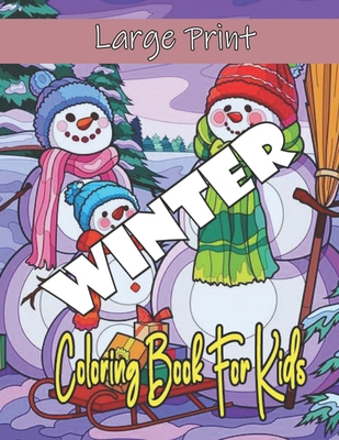 large print winter coloring book for kids: Big ... B0CMTP5BXF Book Cover