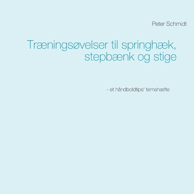 Træningsøvelser til springhæk, stepbænk og stige [Danish] 8743000762 Book Cover