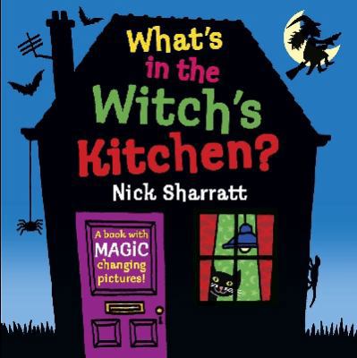 What's in the Witch's Kitchen?. Nick Sharratt 140632227X Book Cover