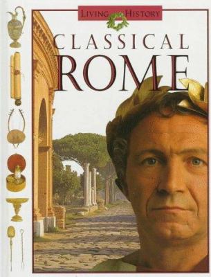 Classical Rome (Living History) 0152005137 Book Cover