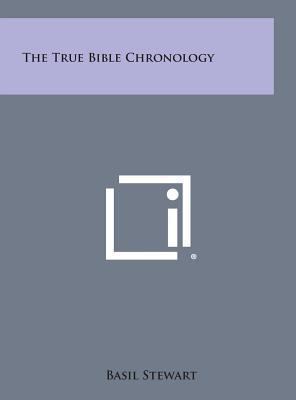 The True Bible Chronology 1258959127 Book Cover