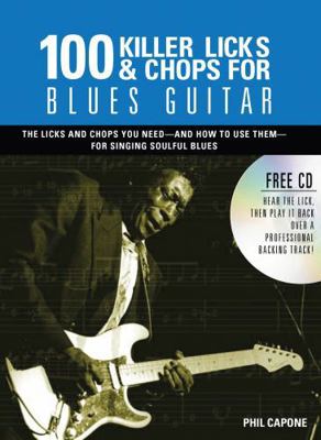 100 Killer Licks & Chops for Blues Guitar: The ... B0074D1XN4 Book Cover