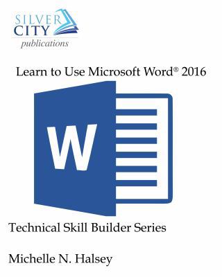 Learn to Use Microsoft Word 2016 1640042547 Book Cover