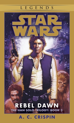 Rebel Dawn: Star Wars Legends (the Han Solo Tri... 0553574175 Book Cover