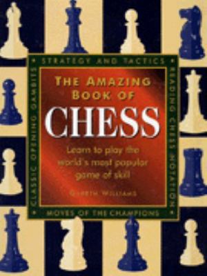 The Amazing Book of Chess 185833893X Book Cover