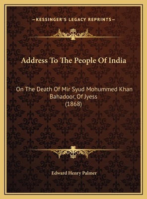 Address To The People Of India: On The Death Of... 1169386253 Book Cover