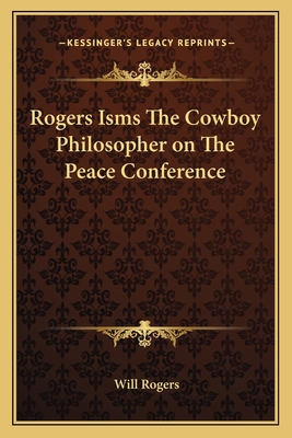 Rogers Isms The Cowboy Philosopher on The Peace... 1162741163 Book Cover