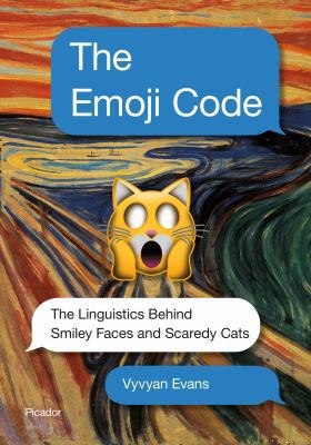 The Emoji Code: The Linguistics Behind Smiley F... 1250129079 Book Cover