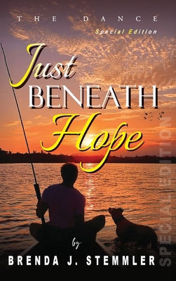 Just Beneath Hope: The Dance - Special Edition 1967362424 Book Cover