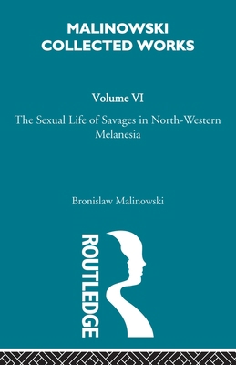 The Sexual Lives of Savages: [1932/1952] 0415606527 Book Cover