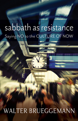 Sabbath as Resistance: Saying No to the Culture... 0664239285 Book Cover