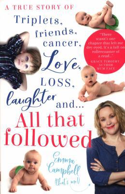 All That Followed: A story of cancer, kids and ... 1907324895 Book Cover