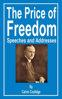 The Price of Freedom: Speeches and Addresses 1589635388 Book Cover