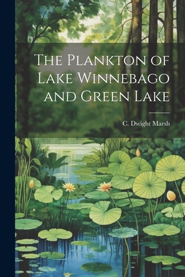 The Plankton of Lake Winnebago and Green Lake 1022082957 Book Cover