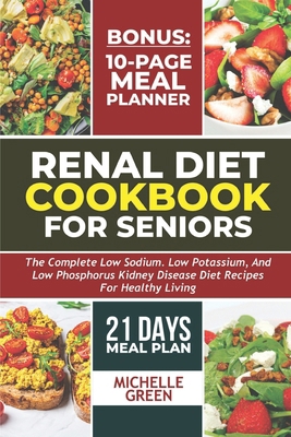 Renal Diet Cookbook For Seniors: Meal Plan And ... B0CTFRR7BQ Book Cover