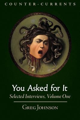 You Asked for It: Selected Interviews, Volume 1 1940933676 Book Cover