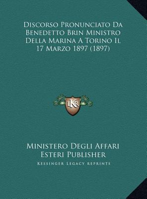 Discorso Pronunciato Da Benedetto Brin Ministro... [Italian] 1169427960 Book Cover