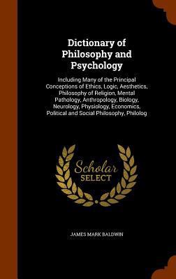 Dictionary of Philosophy and Psychology: Includ... 1346022712 Book Cover