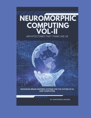 Neuromorphic Computing: Architectures That Thin... B0F9P8VYLD Book Cover