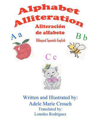 Alphabet Alliteration Bilingual Spanish English 1477618198 Book Cover