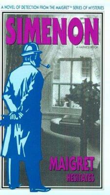 Maigret Hesitates (Maigret Series of Mysteries) 0156551527 Book Cover