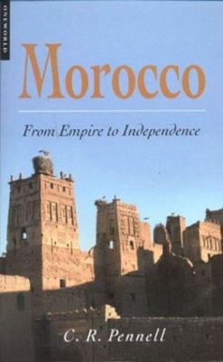 Morocco: From Empire to Independence 1851683038 Book Cover