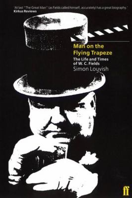 Man on the Flying Trapeze: The Life and Times o... 0571197728 Book Cover