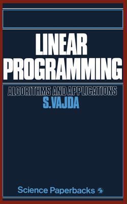 Linear Programming: Algorithms and Applications 0412164302 Book Cover