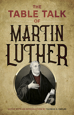 The Table Talk of Martin Luther 0486443590 Book Cover