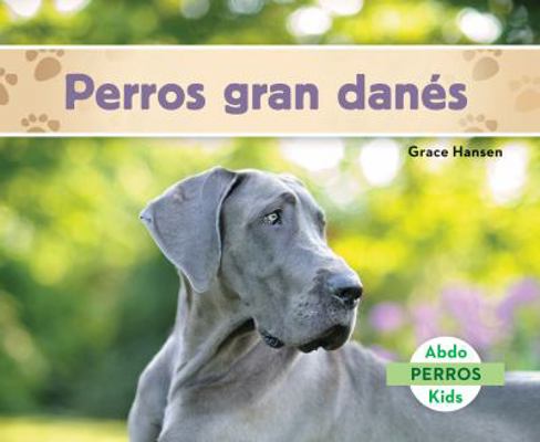 Perros Gran Danes (Great Danes) [Spanish] 1624027024 Book Cover