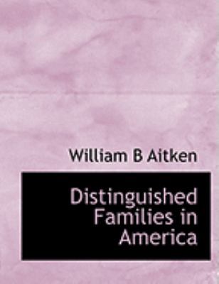 Distinguished Families in America [Large Print] 0559037058 Book Cover