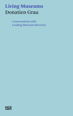 Living Museums: Conversations with Leading Muse... 3775747532 Book Cover