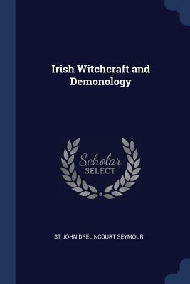 Irish Witchcraft and Demonology 1376485001 Book Cover