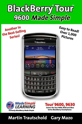 BlackBerry Tour 9600 Made Simple: For the 9630,... 1439247773 Book Cover