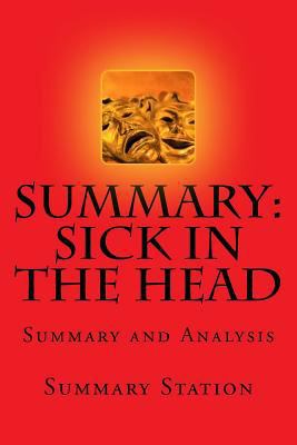 Sick in the Head - Summary: Summary and Analysis of Judd Apatow's "Sick in the Head: Conversations about Life and Comedy" 1517178304 Book Cover