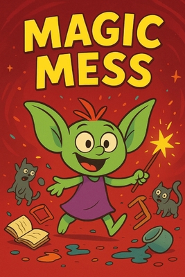 Magic Mess B0FVX4HHRK Book Cover